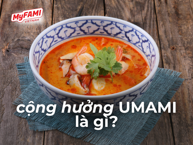 CỘNG HƯỞNG UMAMI LÀ GÌ?